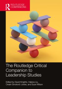 Book Cover for The Routledge Critical Companion to Leadership Studies by David Knights, Helena Liu, Owain SmolovicJones, Suze Wilson