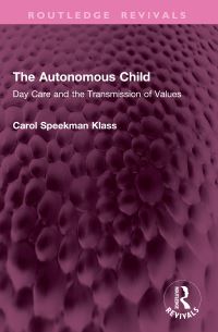 Book Cover for The Autonomous Child by Carol Speekman Klass