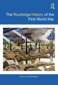 Book Cover for The Routledge History of the First World War by Paul R Bartrop