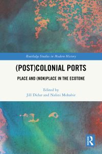 Book Cover for (Post)colonial Ports by Jill Didur, Nalini Mohabir