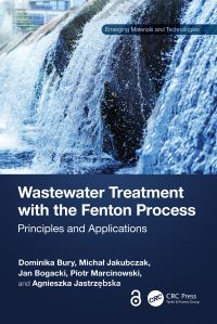 Book Cover for Wastewater Treatment With the Fenton Process by Dominika Bury, Piotr Marcinowski, Jan Bogacki, Michal Jakubczak, Agnieszka Maria Jastrzebska