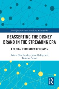 Book Cover for Reasserting the Disney Brand in the Streaming Era by Robert Alan Brookey, Jason Phillips, Tim Pollard