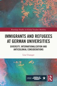 Book Cover for Immigrants and Refugees at German Universities by Lisa Unangst