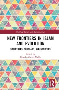 Book Cover for New Frontiers in Islam and Evolution by Shoaib Ahmed Malik, David Solomon Jalajel