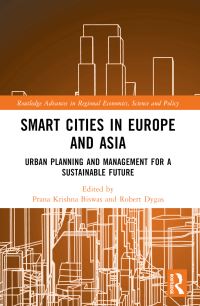 Book Cover for Smart Cities in Europe and Asia by Prana Krishna Biswas, Robert Dygas