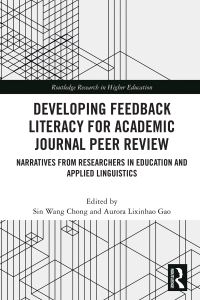 Book Cover for Developing Feedback Literacy for Academic Journal Peer Review by Sin Wang Chong, Aurora Lixinhao Gao