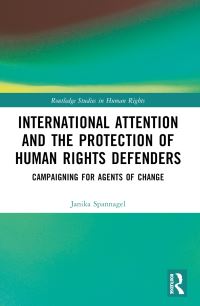 Book Cover for International Attention and the Protection of Human Rights Defenders by Janika Spannagel