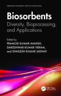 Book Cover for Biosorbents by Pramod Kumar Mahish, Dakeshwar Kumar Verma, Shailesh Kumar Jadhav