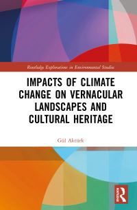 Book Cover for Impacts of Climate Change on Vernacular Landscapes and Cultural Heritage by Gül Aktürk