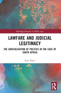 Book Cover for Lawfare and Judicial Legitimacy by Kate Jean Dent