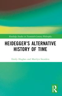 Book Cover for Heidegger's Alternative History of Time by Emily Hughes, Marilyn Stendera