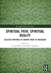 Book Cover for Spiritual Path, Spiritual Reality by Yusuf Abul Mahasin Tajul Khalwati alMaqassariy Al Bantaniy