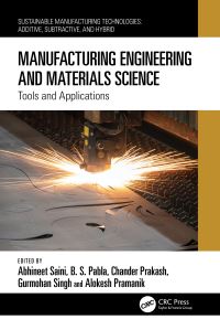 Book Cover for Manufacturing Engineering and Materials Science by Abhineet Saini, B S Pabla, Chander Prakash, Gurmohan Singh, Alokesh Pramanik