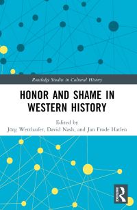 Book Cover for Honor and Shame in Western History by Jörg Wettlaufer, David Nash, Jan Frode Hatlen
