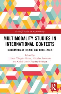 Book Cover for Multimodality Studies in International Contexts by Liliana Vásquez Rocca, Natasha Artemeva, Chloë Grace FogartyBourget