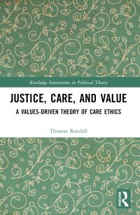 Book Cover for Justice, Care, and Value by Thomas E Randall