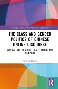 Book Cover for The Class and Gender Politics of Chinese Online Discourse by Yanning Huang