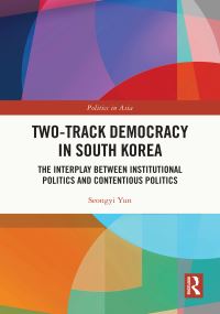 Book Cover for Two-Track Democracy in South Korea by Seongyi Yun