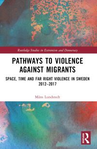 Book Cover for Pathways to Violence Against Migrants by Måns Lundstedt
