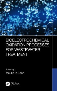 Book Cover for Bioelectrochemical Oxidation Processes for Wastewater Treatment by Maulin P Shah