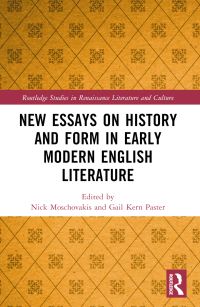 Book Cover for New Essays on History and Form in Early Modern English Literature by Nick Moschovakis, Gail Kern Paster