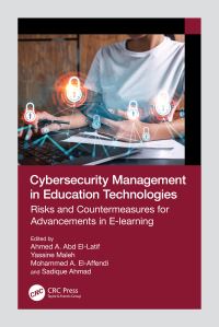 Book Cover for Cybersecurity Management in Education Technologies by Ahmed A Abd ElLatif, Yassine Maleh, Mohammed ElAffendi, Sadique Ahmad