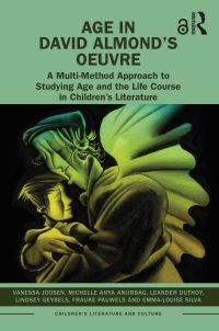 Book Cover for Age in David Almond's Oeuvre by Vanessa Joosen, Michelle Anya Anjirbag, Leander Duthoy, Lindsey Geybels, Frauke Pauwels, EmmaLouise Silva