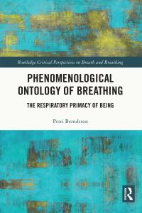 Book Cover for Phenomenological Ontology of Breathing by Petri Berndtson