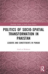 Book Cover for Politics of Socio-Spatial Transformation in Pakistan by Asad Ur Rehman
