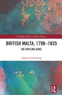 Book Cover for British Malta, 1798-1835 by Andrew T Zwilling