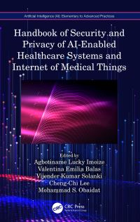 Book Cover for Handbook of Security and Privacy of AI-Enabled Healthcare Systems and Internet of Medical Things by Agbotiname Lucky Imoize, Valentina Emilia Balas, Vijender Kumar Solanki, ChengChi Lee, Mohammad S Obaidat