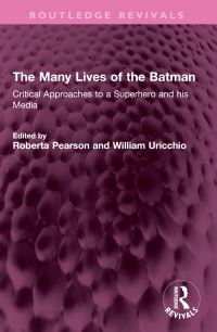 Book Cover for The Many Lives of the Batman by Roberta E Pearson, William Uricchio