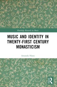 Book Cover for Music and Identity in Twenty-First-Century Monasticism by Amanda J Haste