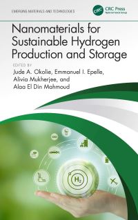Book Cover for Nanomaterials for Sustainable Hydrogen Production and Storage by Jude A Okolie, Emmanuel I Epelle, Alivia Mukherjee, Alaa El Din Mahmoud