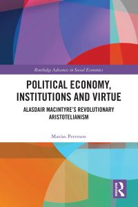 Book Cover for Political Economy, Institutions and Virtue by Matías Petersen