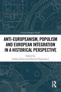 Book Cover for Anti-Europeanism, Populism and European Integration in a Historical Perspective by Andrea Guiso, Daniele Pasquinucci