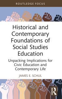 Book Cover for Historical and Contemporary Foundations of Social Studies Education by James E Schul