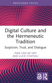 Book Cover for Digital Culture and the Hermeneutic Tradition by Inge van de Ven, Lucie Chateau