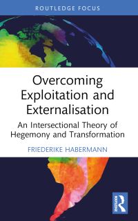 Book Cover for Overcoming Exploitation and Externalisation by Friederike Habermann