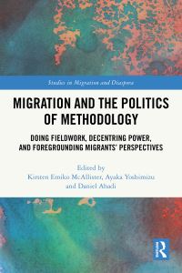 Book Cover for Migration and the Politics of Methodology by Kirsten Emiko McAllister, Ayaka Yoshimizu, Daniel Ahadi