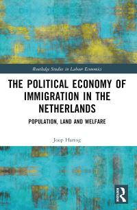 Book Cover for The Political Economy of Immigration in the Netherlands by Joop Hartog