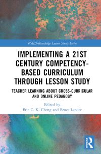 Book Cover for Implementing a 21st Century Competency-Based Curriculum Through Lesson Study by Eric C K Cheng, Bruce Lander