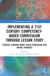 Book Cover for Implementing a 21st Century Competency-Based Curriculum Through Lesson Study by Eric C K Cheng, Bruce Lander