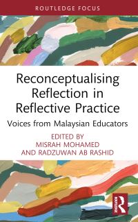 Book Cover for Reconceptualising Reflection in Reflective Practice by Misrah Mohamed, Radzuwan Ab Rashid