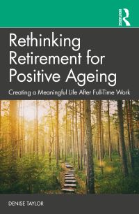 Book Cover for Rethinking Retirement for Positive Ageing by Denise Taylor