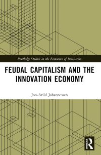 Book Cover for Feudal Capitalism and the Innovation Economy by JonArild Johannessen