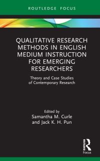 Book Cover for Qualitative Research Methods in English Medium Instruction for Emerging Researchers by Samantha M Curle, Jack KwokHung Pun
