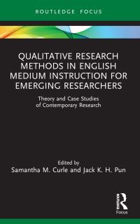 Book Cover for Qualitative Research Methods in English Medium Instruction for Emerging Researchers by Samantha M Curle, Jack K H Pun