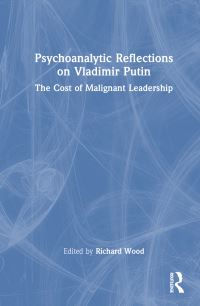 Book Cover for Psychoanalytic Reflections on Vladimir Putin by Richard Wood
