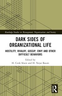 Book Cover for Dark Sides of Organizational Life by H Cenk Sözen, H Nejat Basm